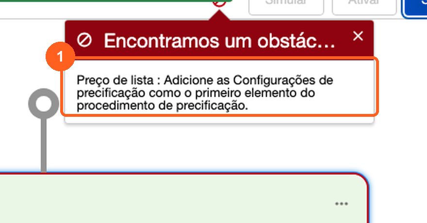 Aviso Encontramos um obstáculo no construtor de procedimento de precificação pedindo para adicionar as Configurações de precificação como primeiro elemento